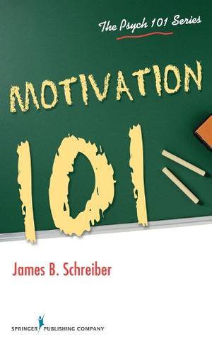 Motivation 101 : The Psych 101 Series - James B. Schreiber