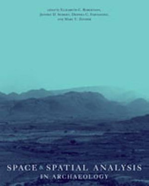 Space and Spatial Analysis in Archaeology - Elizabeth C. Robertson