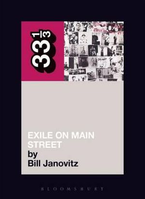 The Rolling Stones' Exile on Main Street : 33 1/3 - Bill Janovitz