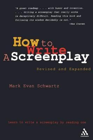 How to Write : A Screenplay: Revised and Expanded Edition - Mark Evan Schwartz