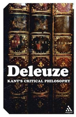 Kant's Critical Philosophy : The Doctrine of the Faculties - Gilles Deleuze