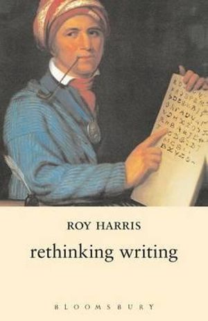 Rethinking Writing - Roy Harris