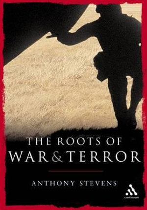 Roots of War and Terror : Continuum Compact Series - Anthony Stevens