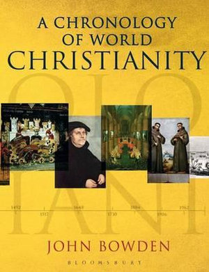 A Chronology of World Christianity - John Bowden