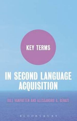 Key Terms in Second Language Acquisition : Key Terms - Bill VanPatten