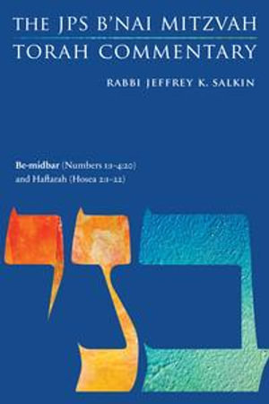 Be-midbar (Numbers 1:1-4:20) and Haftarah (Hosea 2:1-22) : The JPS B'nai Mitzvah Torah Commentary - Rabbi Jeffrey K. Salkin