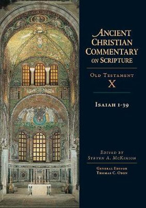 Isaiah 1-39 : Ancient Christian Commentary on Scripture - Steven A. Mckinion