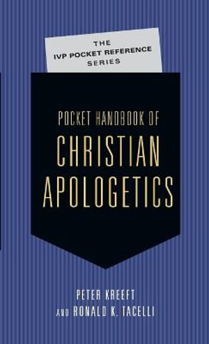 Pocket Handbook of Christian Apologetics : IVP Pocket Reference - Peter Kreeft