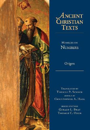 Homilies on Numbers : Ancient Christian Texts - Thomas P. Scheck