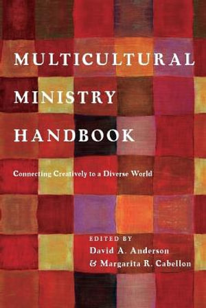 Multicultural Ministry Handbook : Connecting Creatively to a Diverse World - David A. Anderson