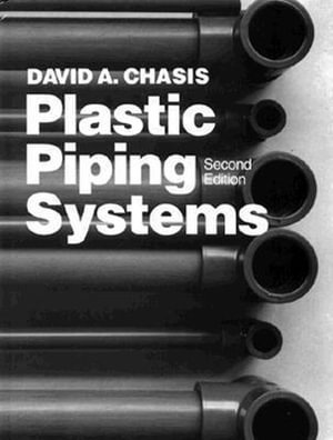 Plastic Piping Systems - David A. Chasis