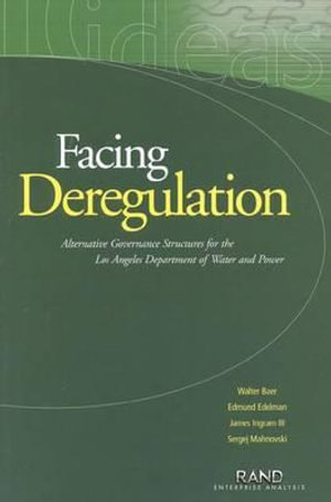 Governance in a Changing Market : Alternative Governance Structures for the Los Angeles Department of Water and Power :  Alternative Governance Structures for the Los Angeles Department of Water and Power - Walter Baer