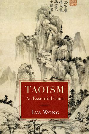 Taoism : An Essential Guide - Eva Wong