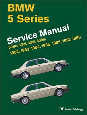 BMW 5 Series Official Service Manual 1982-1988 : 528e, 533i, 535i, 535is (E28) - Bentley Publishers