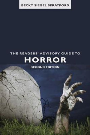 The Readers' Advisory Guide to Horror : ALA Readers' Advisory - Becky Siegel Spratford