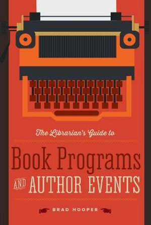 The Librarian's Guide to Book Programs and Author Events - Brad Hooper