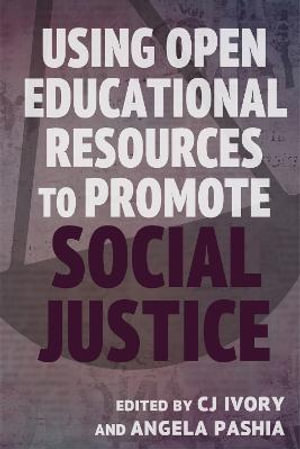 Using Open Educational Resources to Promote Social Justice - CJ Ivory