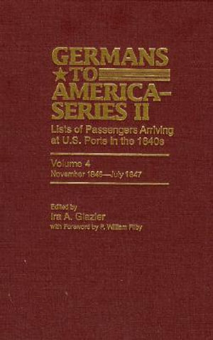 Germans to America (Series II), November 1846-July 1847 : Lists of Passengers Arriving at U.S. Ports - Ira A. Glazier
