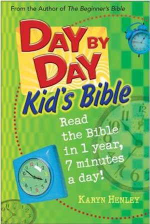 Day by Day Kid's Bible : Tyndale Kids - Karyn Henley