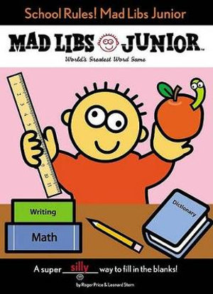 School Rules! Mad Libs Junior : World's Greatest Word Game - Leonard Stern