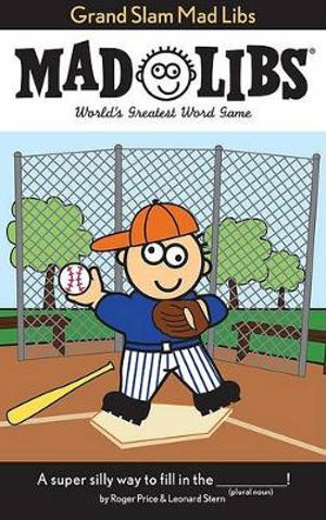 Grand Slam Mad Libs : World's Greatest Word Game About Baseball - Leonard Stern