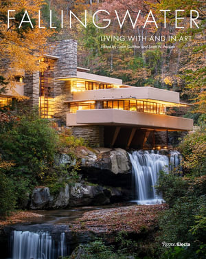 Fallingwater : Living With and In Art - Justin Gunther