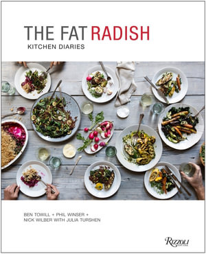 The Fat Radish Kitchen Diaries - Ben Towill