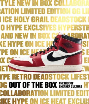 Out of the Box : The Rise of Sneaker Culture - Bobbito Garcia