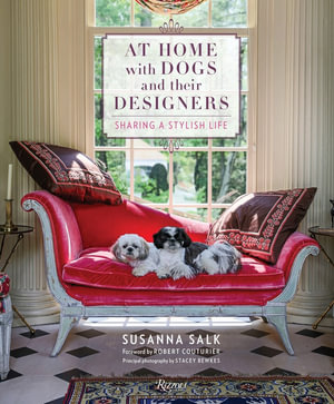 At Home with Dogs and Their Designers : Sharing a Stylish Life - Susanna Salk