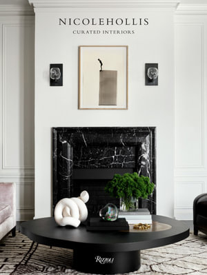 Curated Interiors: Nicole Hollis - Nicole Hollis