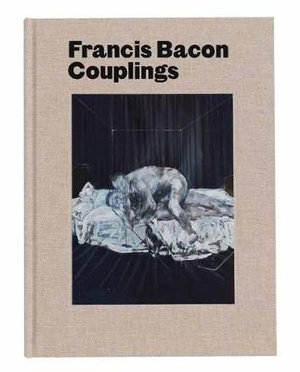 Francis Bacon : Couplings - Martin Harrison