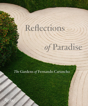 Reflections of Paradise : The Gardens of Fernando Caruncho - Gordon Taylor