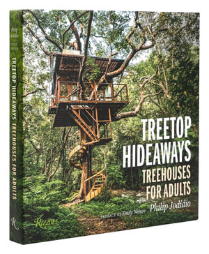 Treetop Hideaways : Treehouses for Adults - Philip Jodidio