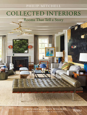 Collected Interiors : Rooms That Tell a Story - Philip Mitchell