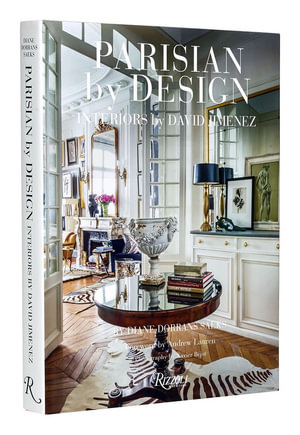 Parisian by Design : Interiors by David Jimenez - Diane Dorrans Saeks