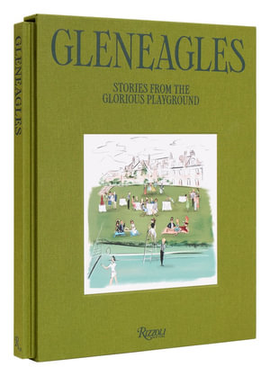 Gleneagles : Stories from the Glorious Playground - JAMES COLLARD