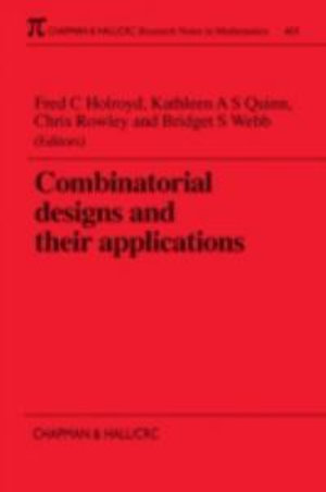 Combinatorial Designs and Their Applications : Chapman & Hall/CRC Research Notes in Mathematics - Kathleen Quinn