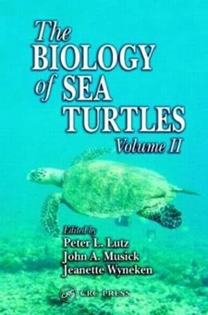 The Biology of Sea Turtles, Volume II : CRC Marine Biology Series - Peter L. Lutz