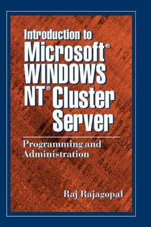 Introduction to Microsoft Windows NT Cluster Server : Programming and Administration - Raj Rajagopal