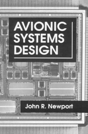 Avionic Systems Design - John R. Newport