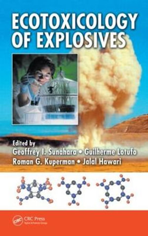 Ecotoxicology of Explosives - Geoffrey I. Sunahara