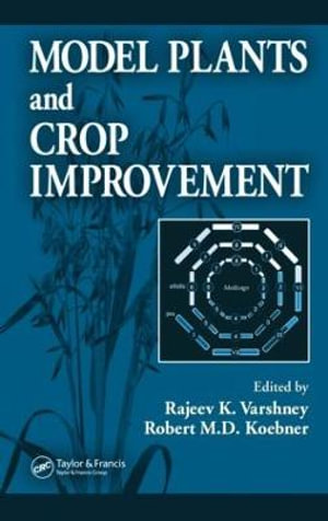 Model Plants and Crop Improvement - Rajeev K. Varshney