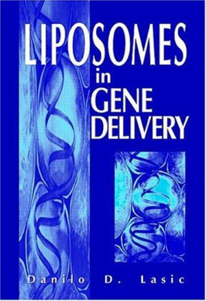 Liposomes in Gene Delivery - Danilo D. Lasic