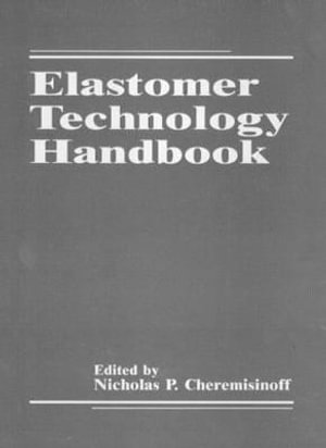 Elastomer Technology Handbook - Nicholas P. Cheremisinoff