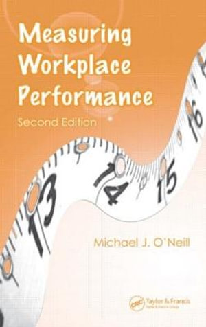 Measuring Workplace Performance - Michael J. O'Neill