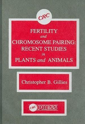 Fertility and Chromosome Pairing - Christopher Bob Gillies