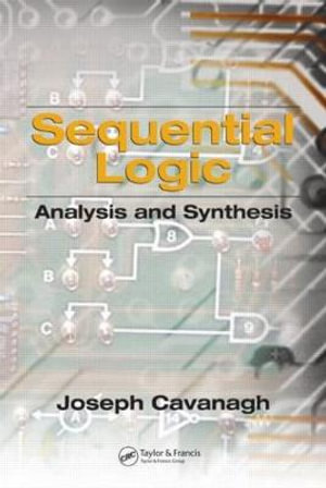 Sequential Logic : Analysis and Synthesis - Joseph  Cavanagh