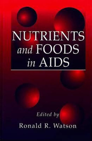 Nutrients and Foods in Aids : Modern Nutrition - Ronald R. Watson