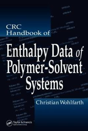 CRC Handbook of Enthalpy Data of Polymer-Solvent Systems - Christian Wohlfarth