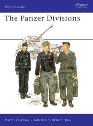 The Panzer Divisions : Men-at-Arms - Martin Windrow